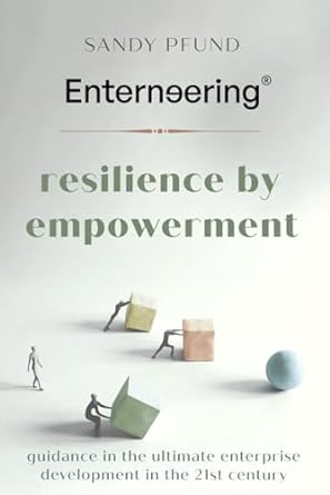 enterneering resilience by empowerment guidance in the ultimate enterprise development in the 21st century