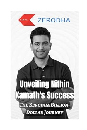 unveiling nithin kamath s success the zerodha billion dollar journey 1st edition prabal jain 979-8863776767