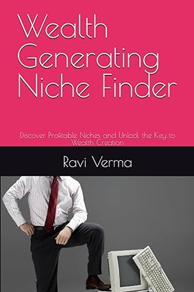 wealth generating niche finder discover profitable niches and unlock the key to wealth creation 1st edition