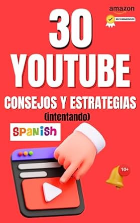 youtube marketing formula in spanish 30 proven tips and strategies to boost your channel s traffic and