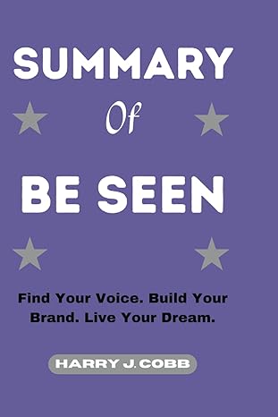 summary of be seen find your voice build your brand live your dream 1st edition harry j. cobb 979-8866438327
