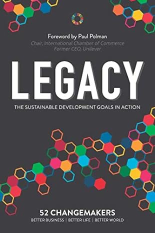 legacy the sustainable development goals in action 1st edition masami sato ,paul dunn ,paul polman