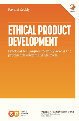 ethical product development practical techniques to apply across the product development life cycle 1st