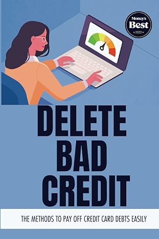 delete bad credit the methods to pay off credit card debts easily 1st edition granville todaro b0bcw27ztm,