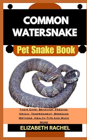 common watersnake pet snake book their care behavior feeding origin temperament breeding methods health tips