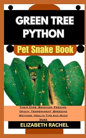 green tree python pet snake book their care behavior feeding origin temperament breeding methods health tips