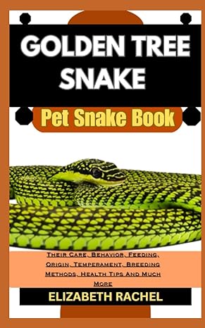 golden tree snake pet snake book their care behavior feeding origin temperament breeding methods health tips