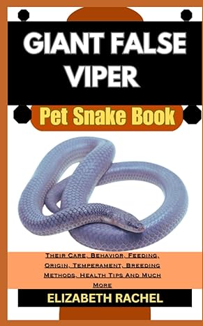 giant false viper pet snake book their care behavior feeding origin temperament breeding methods health tips