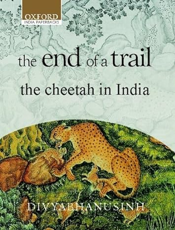 the end of a trail the cheetah in india 2nd edition divyabhanusinh 0195658914, 978-0195658910