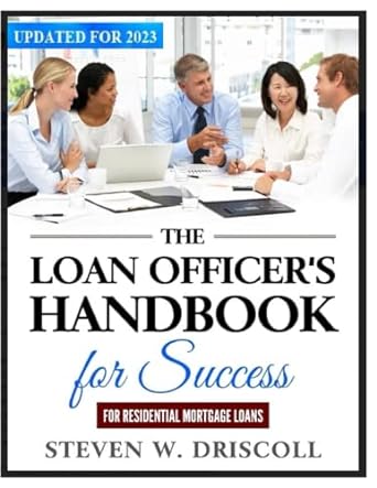 the loan officer s handbook for success updated for 2023 1st edition steven w. driscoll 979-8371457141