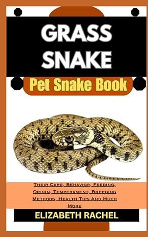 grass snake pet snake book their care behavior feeding origin temperament breeding methods health tips and