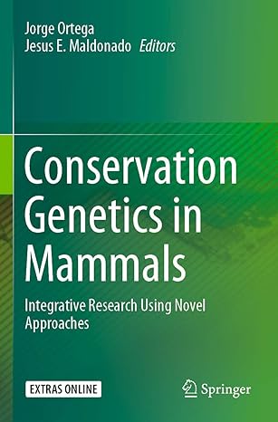 conservation genetics in mammals integrative research using novel approaches 1st edition jorge ortega ,jesus