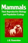 mammals their reproductive biology and population ecology 1st edition j r flowerdew 0521427673, 978-0521427678