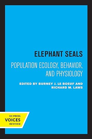 elephant seals population ecology behavior and physiology 1st edition burney j le boeuf, richard m laws
