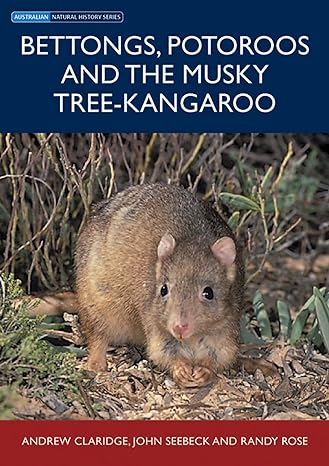 bettongs potoroos and the musky rat kangaroo 1st edition andrew claridge ,john seebeck ,randy rose