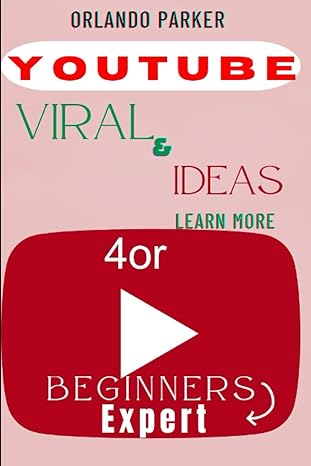 youtube viral and ideas 4or beginner expert 1st edition orlando parker 979-8859431342