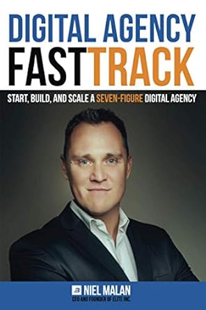 digital agency fasttrack start build and scale a seven figure digital agency 1st edition niel malan