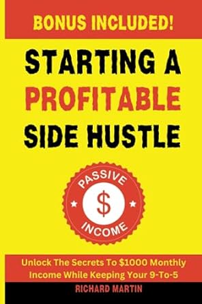 starting a profitable side hustle unlock the secrets to $1000 monthly income while keeping your 9 to 5 1st