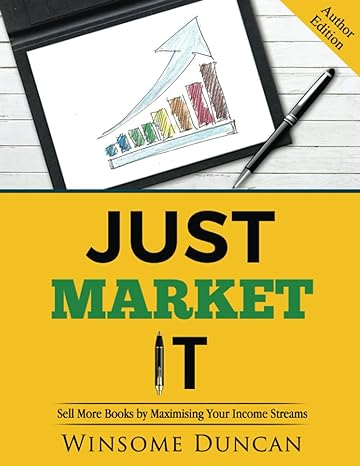 just market it sell more books by maximising your income streams 1st edition winsome duncan ,peaches