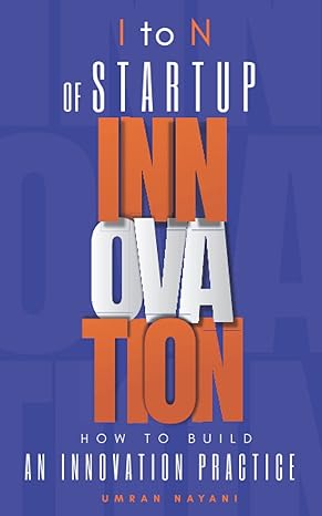 i to n of startup innovation how to build an innovation practice 1st edition umran nayani 979-8716411470