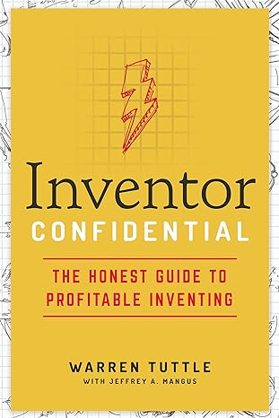 inventor confidential the honest guide to profitable inventing 1st edition warren tuttle ,jeffrey a. mangus