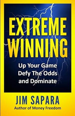extreme winning up your game defy the odds and dominate 1st edition jim sapara 979-8727832851