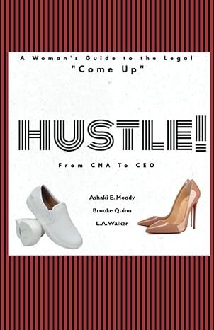 hustle from cna to ceo 1st edition ashaki moody-childs ,brooke quinn ,la walker 979-8415161744
