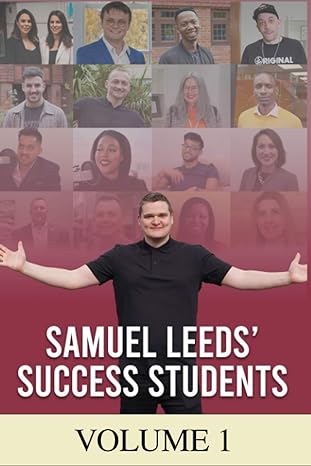 samuel leeds success students thirty inspirational property investors case studies packed with hot tips from