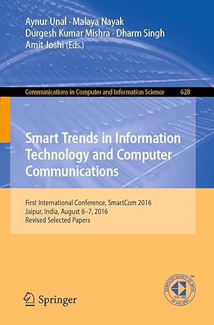 Smart Trends In Information Technology And Computer Communications First International Conference Smartcom 2016 Jaipur India August 6 7 2016 Revised Selected Papers