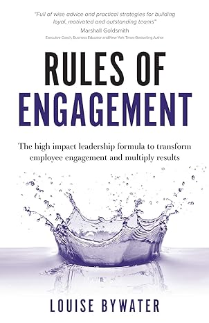 rules of engagement the high impact leadership formula to transform employee engagement and multiply results