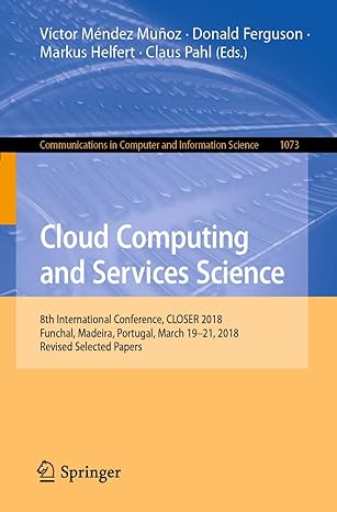 cloud computing and services science 8th international conference closer 2018 funchal madeira portugal march