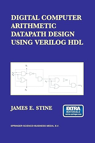 digital computer arithmetic datapath design using verilog hdl 1st edition james e stine 1461347254,