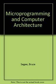 microprogramming and computer architecture 1st edition bruce segee ,john field 0471506885, 978-0471506881