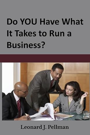 do you have what it takes to run a business 1st edition leonard j. pellman 979-8852351517