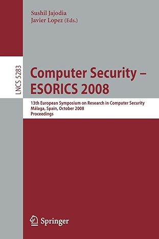 computer security esorics 2008 13th european symposium on research in computer security malaga spain october