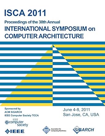 isca 2011 proceedings of the 38th annual international symposium on computer architecture 1st edition isca