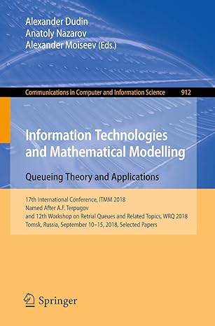 information technologies and mathematical modelling queueing theory and applications 17th international