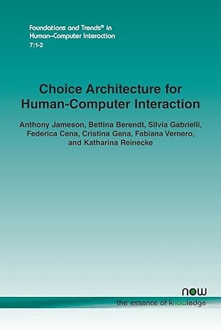 choice architecture for human computer interaction 1st edition anthony jameson ,bettina berendt ,silvia