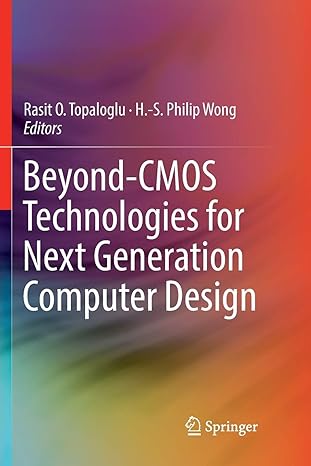 beyond cmos technologies for next generation computer design 1st edition rasit o topaloglu ,h s philip wong