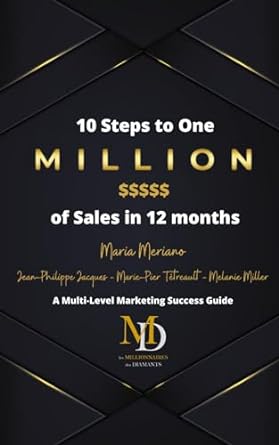10 steps to one million $$$$$ of sales in 12 months a multi level marketing success guide 1st edition maria