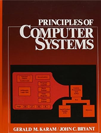 principles of computer systems 1st edition gerald m karam ,john c bryant 0139752366, 978-0139752360