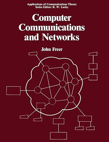 computer communications and networks 1st edition john r freer 1461283051, 978-1461283058