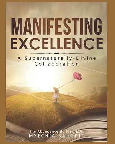 manifesting excellence a supernaturally divine collaboration 1st edition myechia barnett 1737350203,