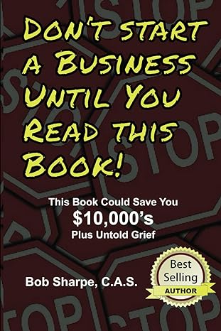 don t start a business until you read this book this book could save you $10 000 s and untold grief 1st