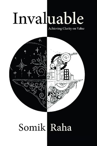 invaluable achieving clarity on value 1st edition somik raha ,jen wilson ,anwesha ganguly ,deepa iyer