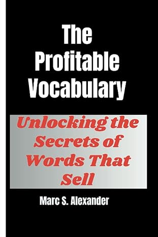 The Profitable Vocabulary Unlocking The Secrets Of Words That Sell