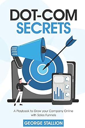 dot com secrets a playbook to grow your company online with sales funnel 1st edition george stallion stallion
