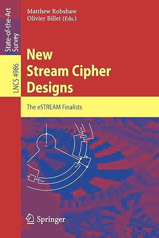 new stream cipher designs the estream finalists 2008 edition matthew robshaw ,olivier billet 354068350x,