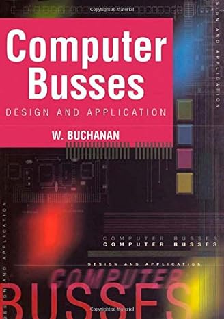 computer busses design and application 1st edition bill buchanan 0849308259, 978-0849308253