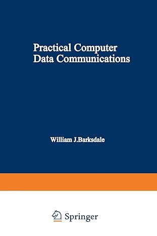 practical computer data communications 1st edition william j barksdale 1468451669, 978-1468451665